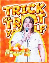 Load image into Gallery viewer, "Trick or Treat Yo' Self" | A Scary Good Comedy Show