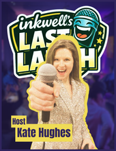 Load image into Gallery viewer, "inkwell.'s LAST LAUGH' | Final Fridays at "the well".