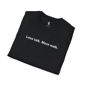 Less talk. More walk.