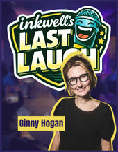 Load image into Gallery viewer, "inkwell.'s LAST LAUGH' | Final Fridays at "the well".