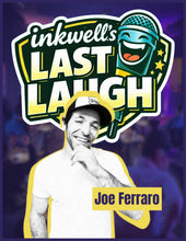 Load image into Gallery viewer, "inkwell.'s LAST LAUGH' | Final Fridays at "the well".