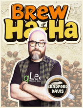 Load image into Gallery viewer, "Brew Ha Ha." | Comedy Over Coffee