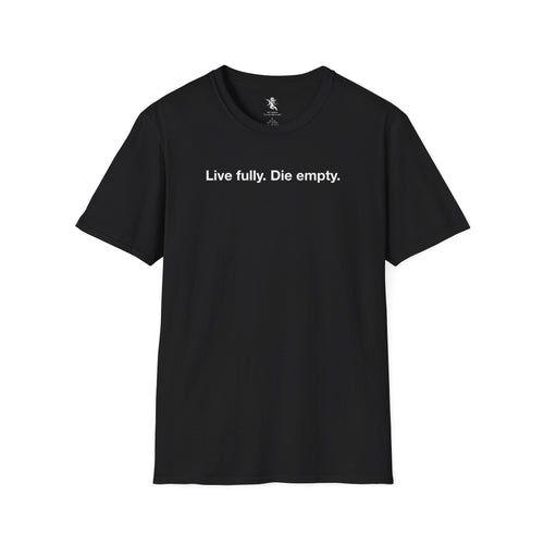 Live fully. Die empty.