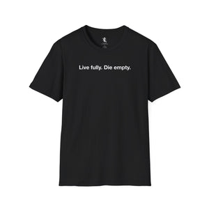 Live fully. Die empty.