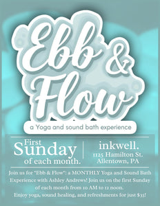 "Ebb & Flow." | A Yoga and Sound Bath Experience