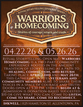 Load image into Gallery viewer, Warriors Homecoming | A Ritual Storytelling Open Mic